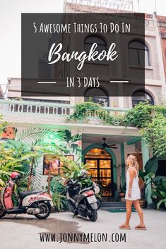 a woman standing in front of a building with text overlay that reads 5 awesome things to do in bangkok in 3 days