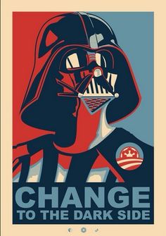 a star wars propaganda poster with darth vader on it's face and the words change to the dark side