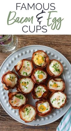 bacon and egg cups on a plate with text overlay that says, famous bacon and egg cups