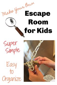 an advertisement with the words, make your own escape room for kids easy to organize