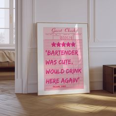 a pink poster with the words bartender was cute, would drink here again on it