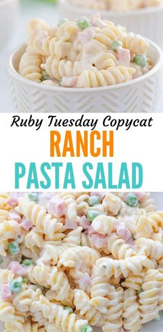 some pasta salad is in a white bowl and the words, ruby tuesday copyat ranch pasta salad