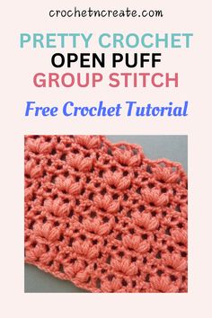 a crochet pattern with the text pretty crochet open puff group stitch