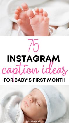 baby's first month with text overlay that reads 75 instagram caption ideas for baby's first month