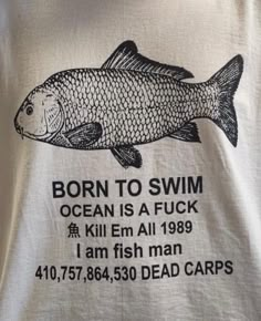 Born To Swim Ocean Is A Fuck Tshirt Easy 30 day return policy Fish Man, My Dog, Funny Shirts, Cool Shirts