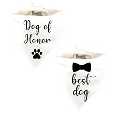 two bandanas with the words dog of honor and best dog written on each one