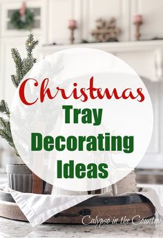 christmas tray decorating ideas with text overlay