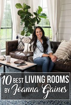 a woman sitting on a couch in front of a window with the words 10 best living rooms