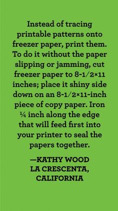 a green poster with the words, `'instead of tracking printable patterns onto freezer paper, print them to do it without cutting