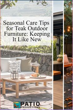 outdoor furniture is featured with the words seasonal care tips for teak outdoor furniture keeping it like new