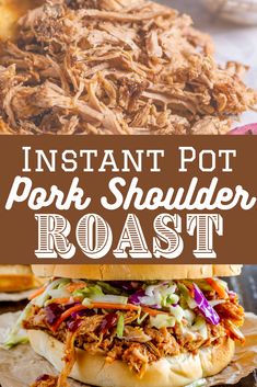 the instant pot pork shoulder roast sandwich with coleslaw and slaw on it