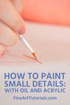 a person writing with a pencil on top of a piece of paper that says, how to paint small details with oil and acrylic