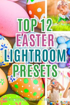 the top 12 easter lightroom presets