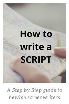 a person holding a map with the words how to write a script in black and white