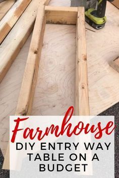 a diy entry way table on a budget with text overlay that reads farmhousese diy entry way table on a budget