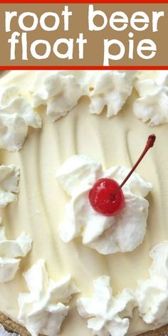 a close up of a pie with whipped cream and a cherry on top, text reads root beer float pie