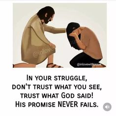 an image of two people touching each other's face with the caption, in your struggle, don't trust what you see, trust what god said his promise never falls