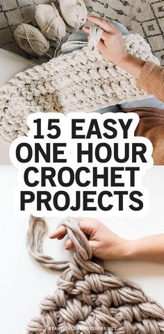 the text reads, 15 easy one hour crochet projects with pictures of yarns and