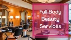 the interior of a salon with lots of chairs and chandeliers in it, along with text overlay that reads full body beauty services