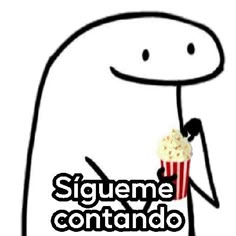 a cartoon character holding a popcorn cup with the caption, sigua me contando