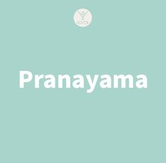 the words pranayama in white on a light blue background with an image of a