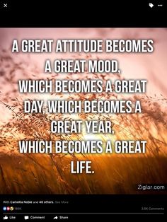 an image with the words great attitude becomes a great mood which becomes a great day, which