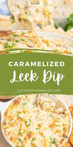 a close up of a bowl of food with bread in the background and text overlay that reads caramelized leek dip