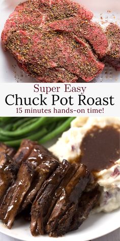 steak, mashed potatoes and green beans on a plate with text overlay that reads super easy chuck pot roast 15 minutes hands - on time