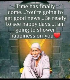 an old man sitting in front of a brick wall with the words time has finally come you're going to get good news be ready to see happy days i am going to shower