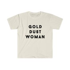 Gold Dust Woman Fleetmac Wood White Minimalist Unisex Softstyle T-Shirt Gold Dust Woman, Gold Dust, White Minimalist, Festival Fashion, Light Fabric, Gender Neutral, Colorful Shirts, United States, Ships