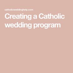 the words creating a catholic wedding program in white on a light pink background with an image of