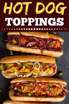 three hot dogs on buns with toppings and the words hot dog toppings