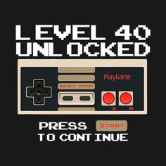 an old video game console with the words level 40 unlocked