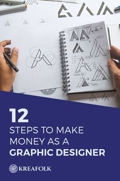 someone is drawing on paper with the title 12 steps to make money as a graphic designer