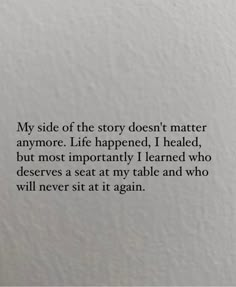 a poem written in black ink on a white paper with the words, my side of the story doesn't matter anymore