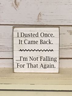 a sign that says i busted once it came back, i'm not falling for that again