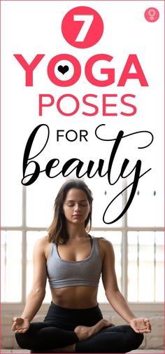 a woman doing yoga poses with the title 7 yoga poses for beauty