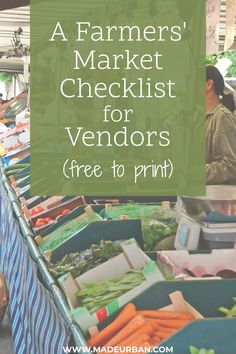 farmers'market checklist for vendors free to print with text overlay that reads, a farmer's market checklist for vendors free to print