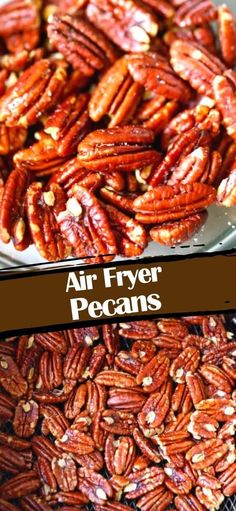 an air fryer pecans is shown in two different pictures, one with the words air fryer pecans on it