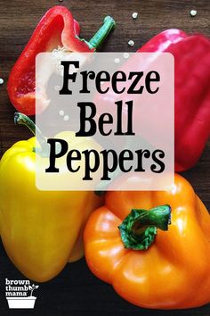 several bell peppers with the words freeze bell peppers