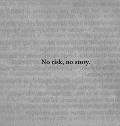 a black and white photo with the words'no risk, no story '