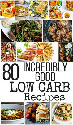 the cover of 80 incredibly good low carb recipes, with pictures of different foods