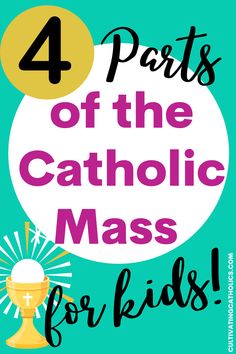 the text 4 parts of the catholic mass for kids