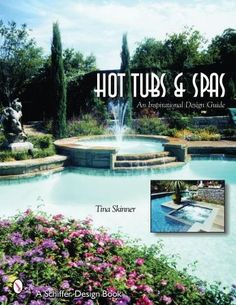 the cover of hot tubs and spas an international design guide by trishner