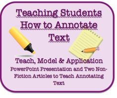 a sign that says teaching students how to annotate text teach model & application powerpoint presentation and two non fiction articles to teach annotating text