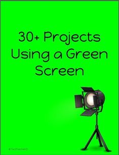 a green screen with a light on it and the words 30 projects using a green screen