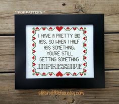 a cross stitch pattern with the words i have a pretty big kiss, so when half you're