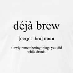 a white t - shirt with the words deja brew written on it