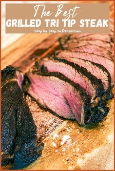 the best grilled tri tip steak step by step to perfection