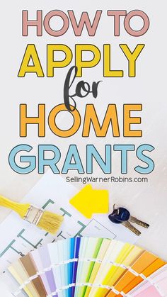 the words how to apply for home grants on top of an image of paint samples and